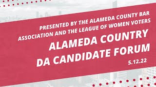 Alameda County District Attorney Candidate Forum 5.12.22