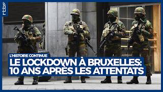 Le lockdown à Bruxelles : 10 ans après les attentats - L'Histoire continue