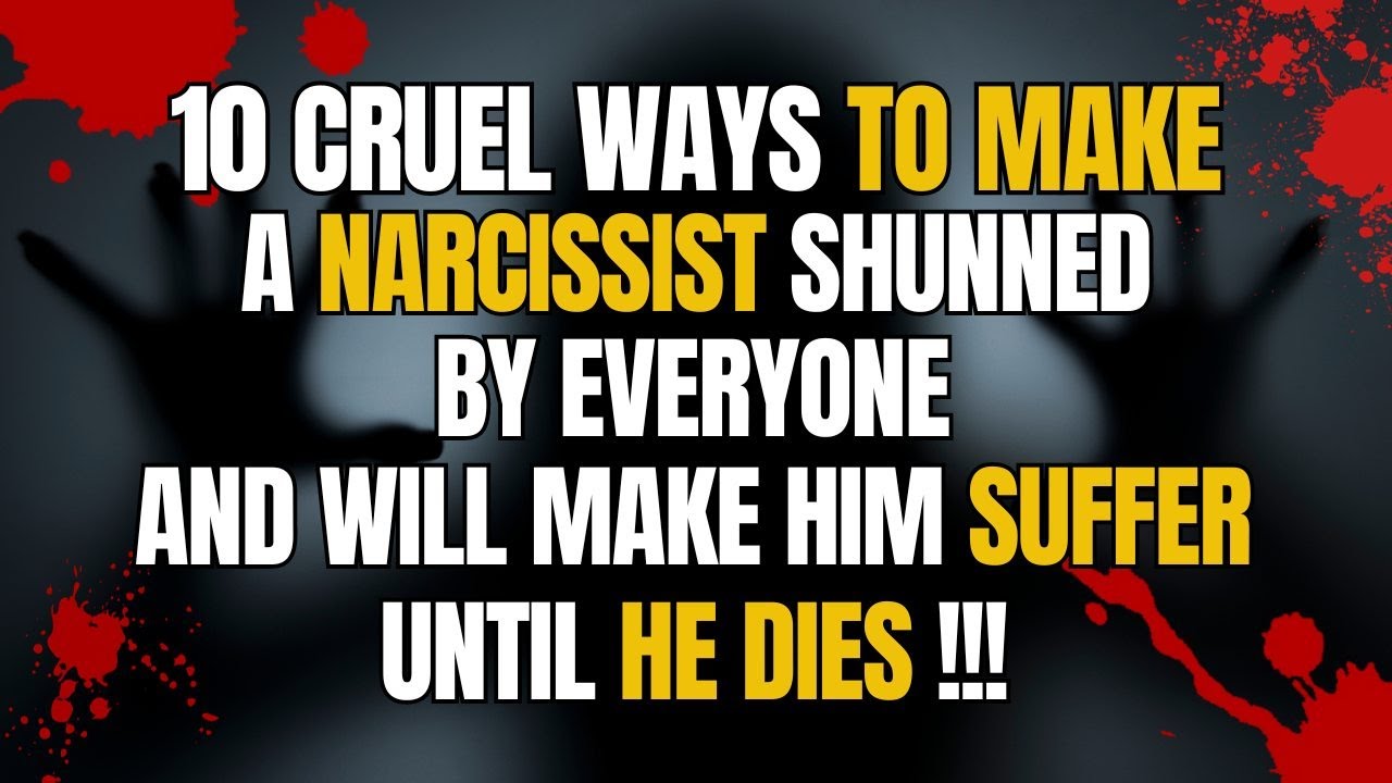 10 Cruel Ways To Make A Narcissist shunned by everyone and will make ...