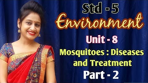 Std.5|Environment|Unit-8|Mosquitoes:Diseases and Treatment |Part-2|Gcert|Ncert|By Krishna Panchal