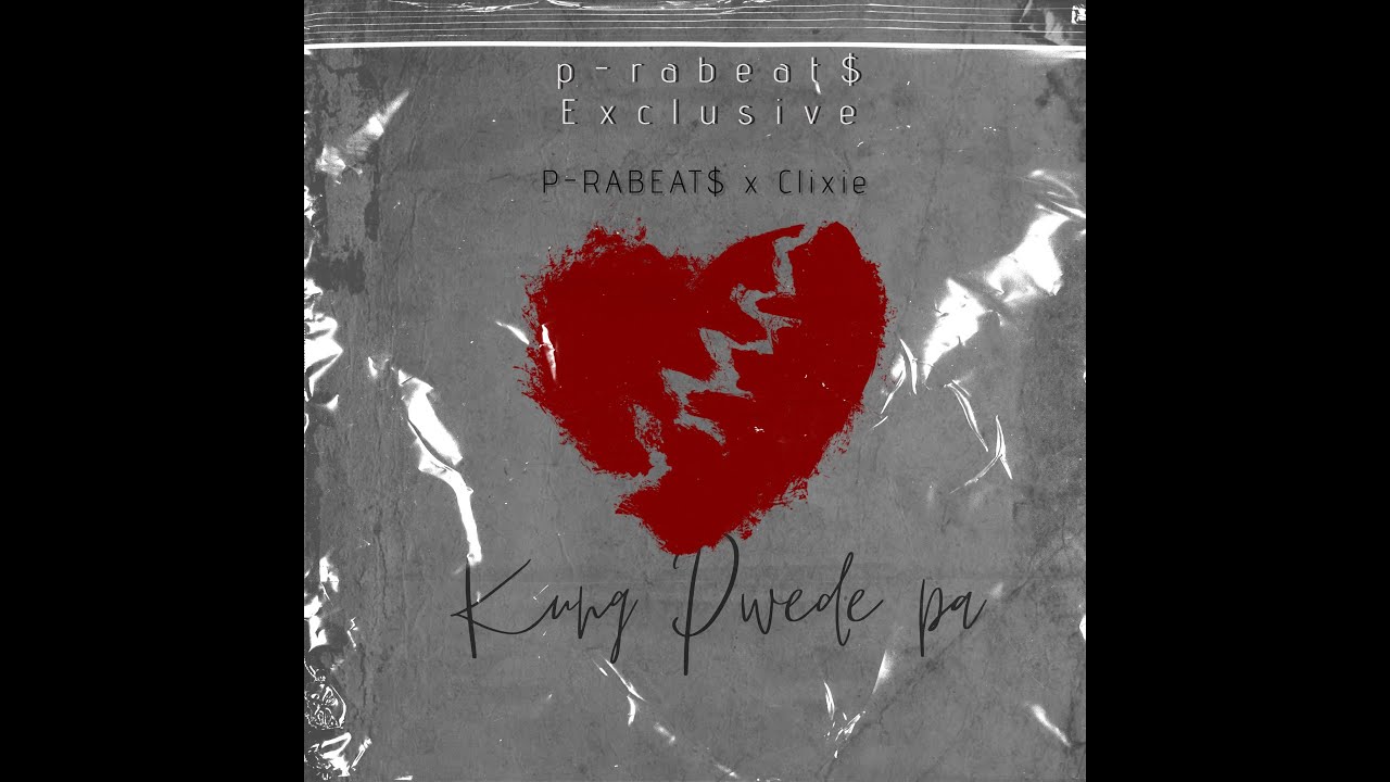 CLIXIE X P RABEAT - KUNG PWEDE PA
