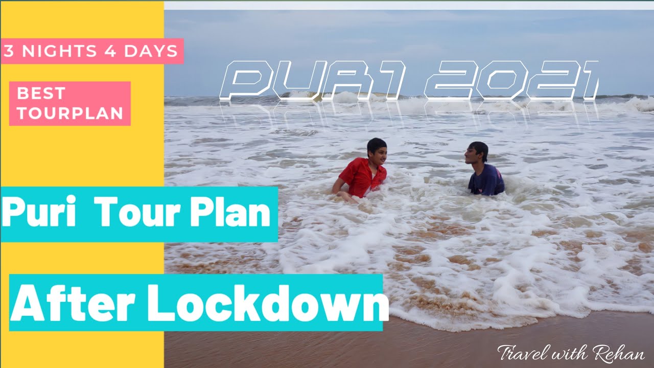 Puri Tour Plan after Lockdown 2021 | Puri Tour Guide 3 Nights 4 Days | Puri Beach | Konark Temple Puri Tour Plan after Lockdown 2021 | Puri Tour Guide 3 Nights 4 Days | Puri Beach | Konark Temple