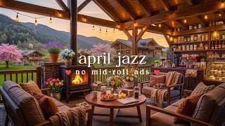 🌼 April Spring Jazz (NO MID-ROLL ADS) – Fresh Piano Ambience for Relaxation & Focus