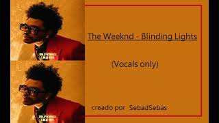 The Weeknd   Blinding Lights (Vocals only)