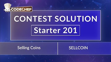 Selling Coins | SELLCOIN | Starter 201 | CodeChef Official Solution