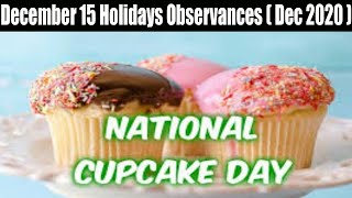 December 15 Holidays Observances (Dec 2020) Significance of This Month- Watch Now!