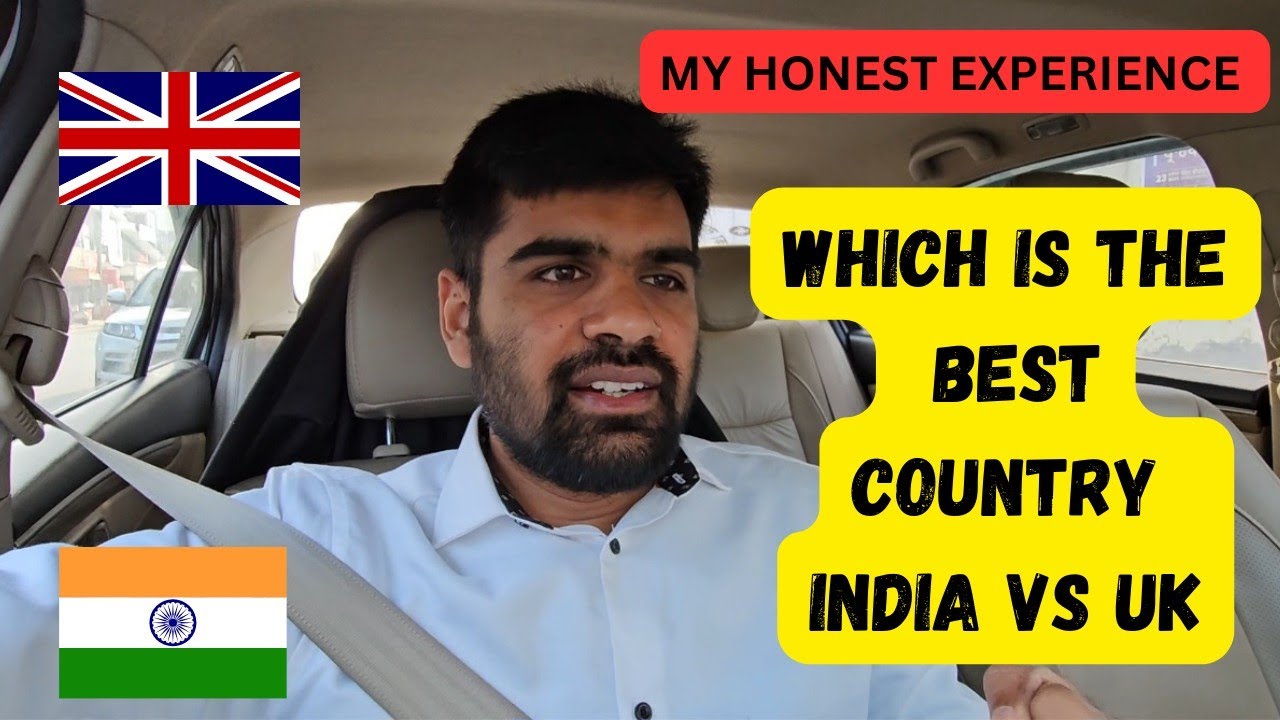 Which is the best country ? India 🇮🇳 or the UK 🇬🇧 My honest