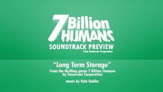 7 Billion Humans - Soundtrack Preview - Long Term Storage