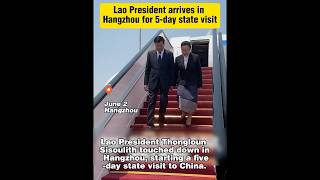 Lao President Arrives In Hangzhou For 5day State Visit