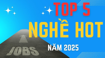 5 NGHỀ HOT NHẤT 2025  KHÁT NHÂN SỰ, LƯƠNG CAO, CƠ HỘI LỚN!