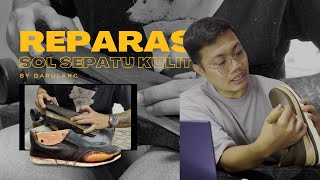 Cara Mudah Reparasi Sol Sepatu Kulit ❗