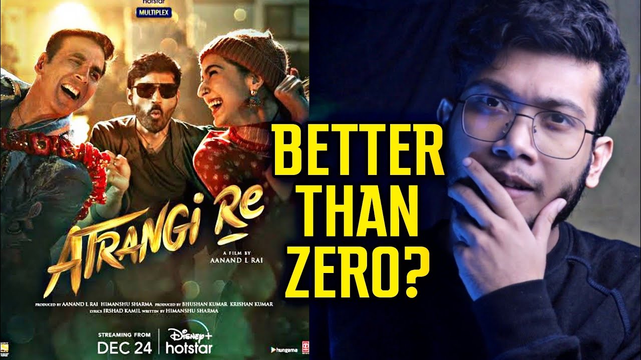 Atrangi Re Movie Review | Dhanush | Akshay | Sara | Unique Concept?
