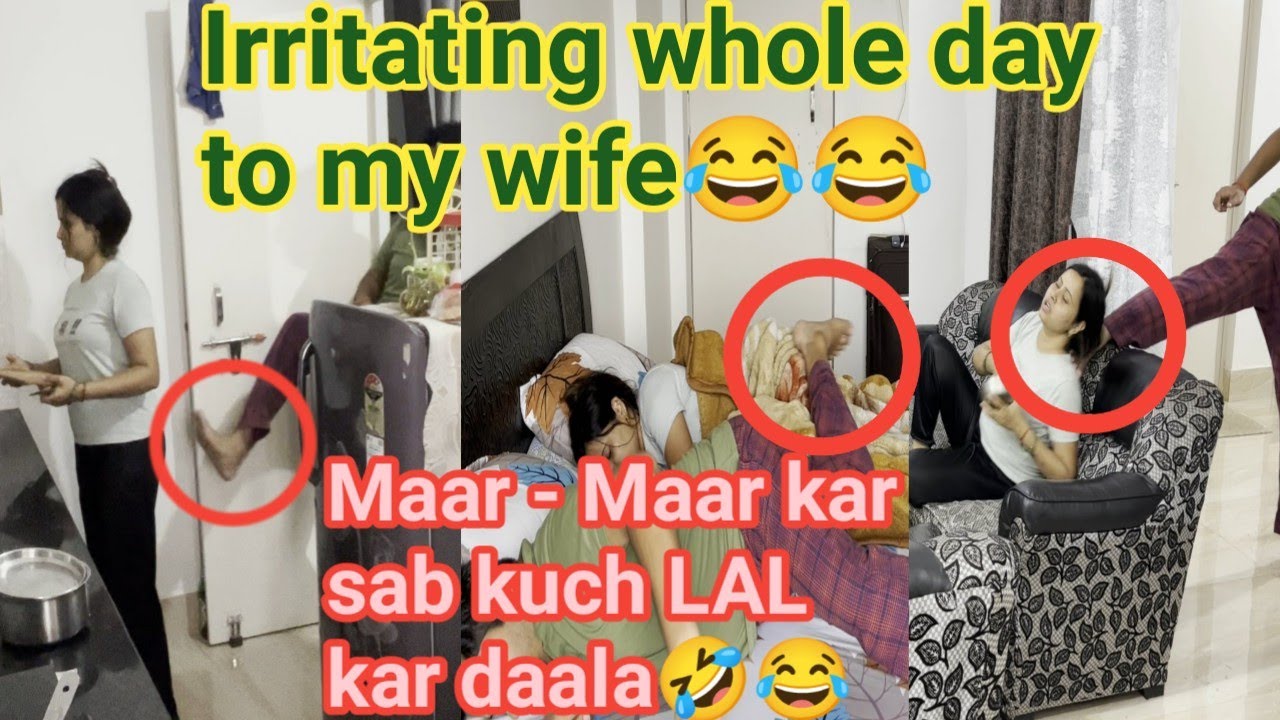 Irritating whole Day to my Wife || Maar -Maar kar sab kuch LAL kar diya🤣 || 
