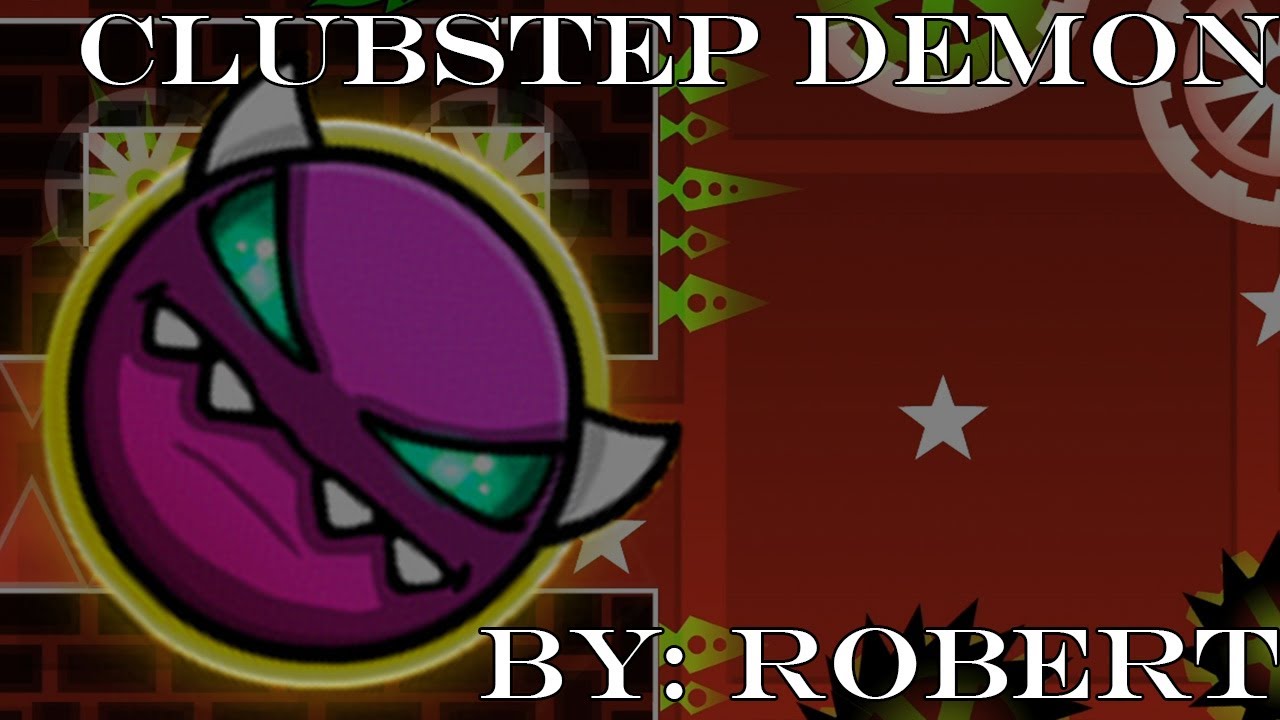 Geometry Dash 2.2 | Clubstep Demon 100% | Medium Demon | By: Robert ...