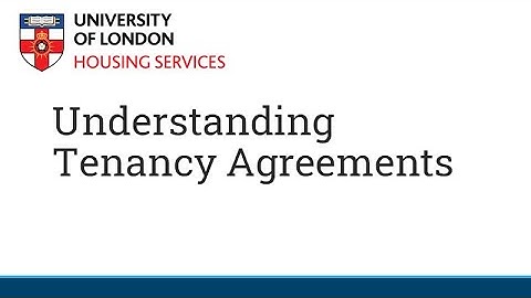 Understanding Tenancy Agreements - University of London