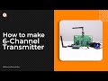 How to make 6 channel transmitter and receiver  robuin 