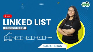 Linked List| First step to DSA| Sadaf Khan | GeeksforGeeks School