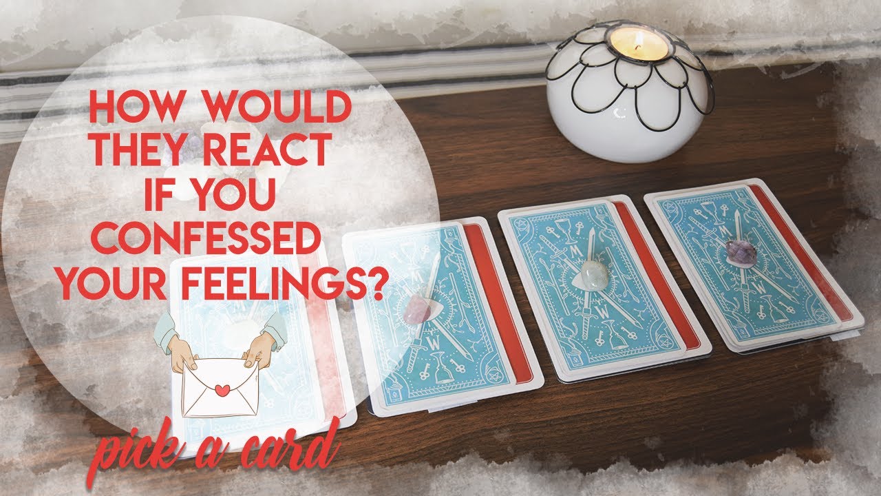 How Would They React If You Confessed Your Feelings? | PICK A CARD