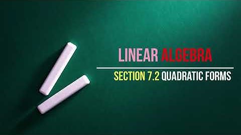 7.2 Quadratic Forms
