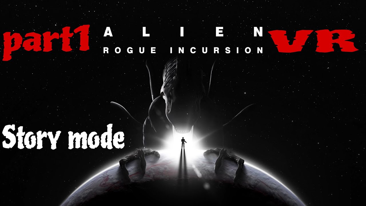 Alien:ROUGE INCURSION/VR story mode part1 - YouTube