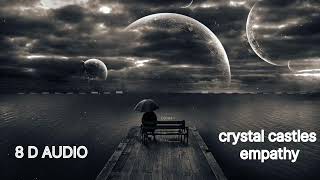 CRYSTAL CASTLES - EMPATHY in 8 D AUDIO Resimi