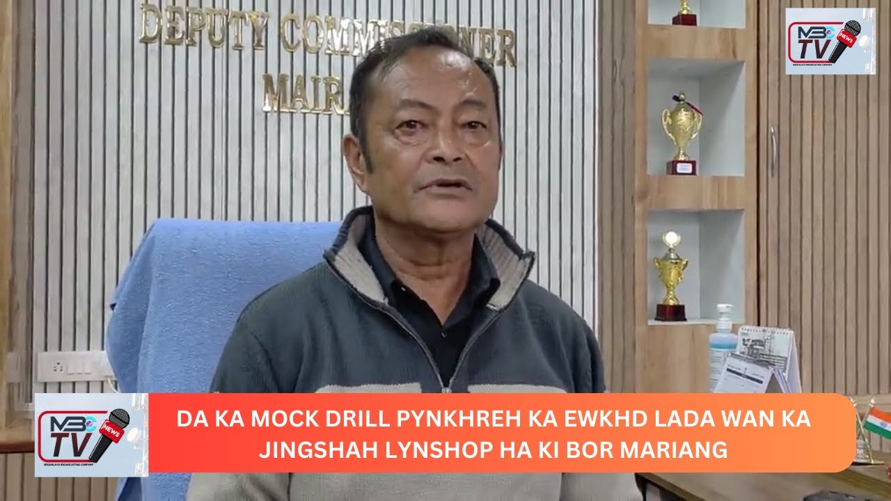 DA KA MOCK DRILL PYNKHREH KA EWKHD LADA WAN KA JINGSHAH HA KI