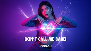 Meiran Dont Call Me Babe