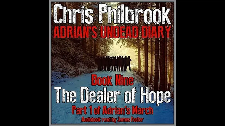 The Dealer of Hope: Adrian's March, Part One: Adrian's Undead Diary, Book 9 - Chris Philbrook