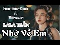 Nhớ Về Em LaLa Trần Petersounds Remix Modern Talking Style Italo Disco Nhạc Hoa Lời Việt Nhớ Về Em LaLa Trần Petersounds Remix Modern Talking Style Italo Disco Nhạc Hoa Lời Việt