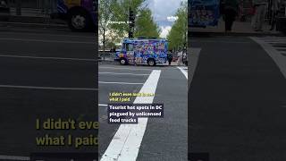 Tourist hot spots in DC plagued by unlicensed food trucks