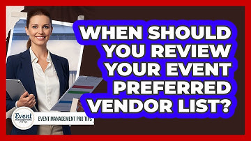 When Should You Review Your Event Preferred Vendor List?