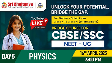 Day 5 - Physics || NEET - Bridge Course for CBSE & SSC Students ||  @srichaitanyagosala