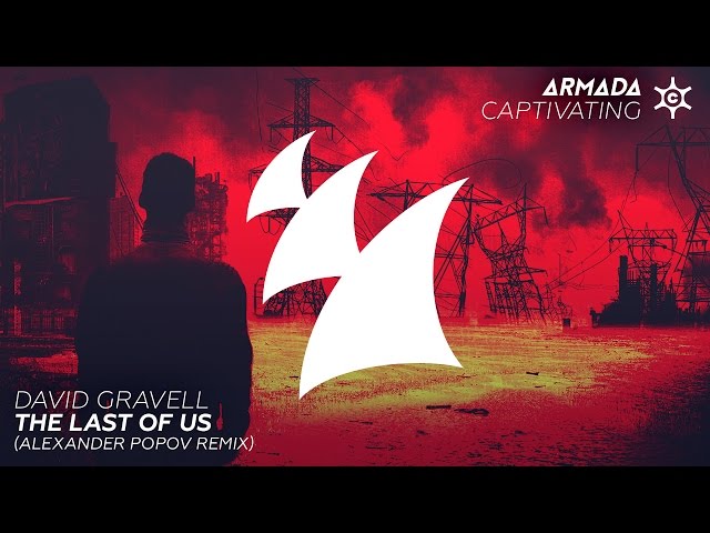 David Gravell - The Last of Us (Alexander Popov Remix) [ #TranceFresh 58