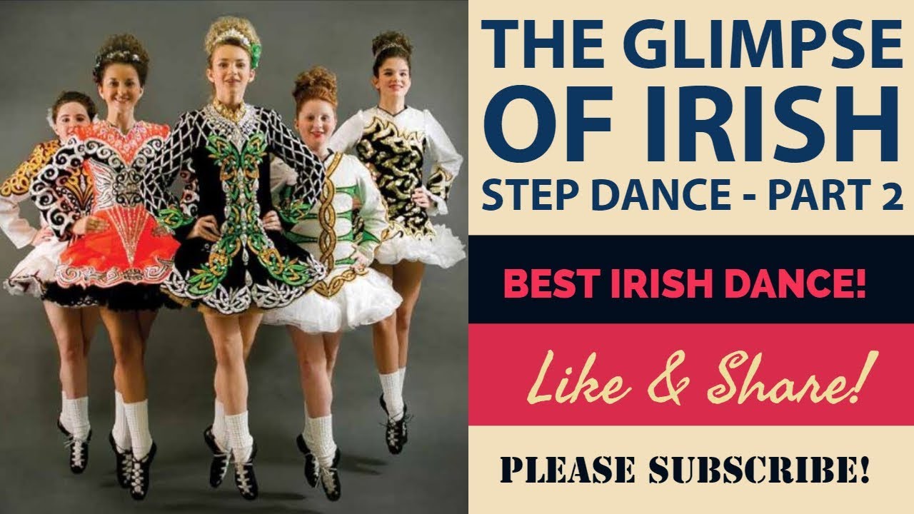 The Glimpse Of Irish Step Dance Part 2 YouTube