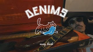 DENIMS - “way back&amp;quot; (Official Video)