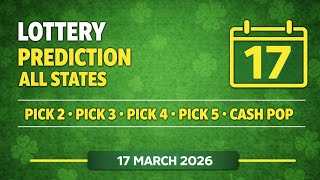 Lottery Predictions ALL STATES Pick 2 Pick 3 Pick 4 Pick 5 Cash Pop 17th March 2026