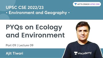 PYQs on Ecology & Environment | Part 9 | UPSC CSE 2021 | Ajit Tiwari