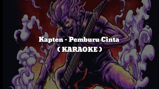 Kapten - Pemburu Cinta(KARAOKE) Chord Lyric