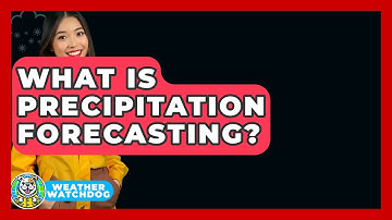 What Is Precipitation Forecasting? - Weather Watchdog
