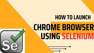 how to launch chrome browser using selenium