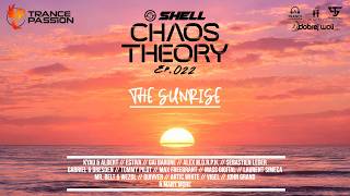 Shell Pres. Chaos Theory Ep. 022 - The Sunrise