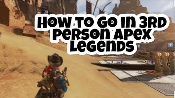 How to go in 3rd person Apex legends Firing Range