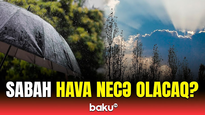 Bakıda və bölgələrdə hava necə olacaq? | Hava haqqında məlumat
