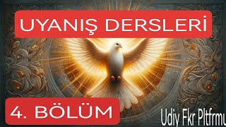 UYANIŞ DERSLERİ 4. BÖLÜM