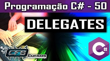 Delegates - Curso Programação Completo C# - Aula 50