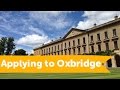 Oxbridge Applications: 5 Tips To Boost Your Chances