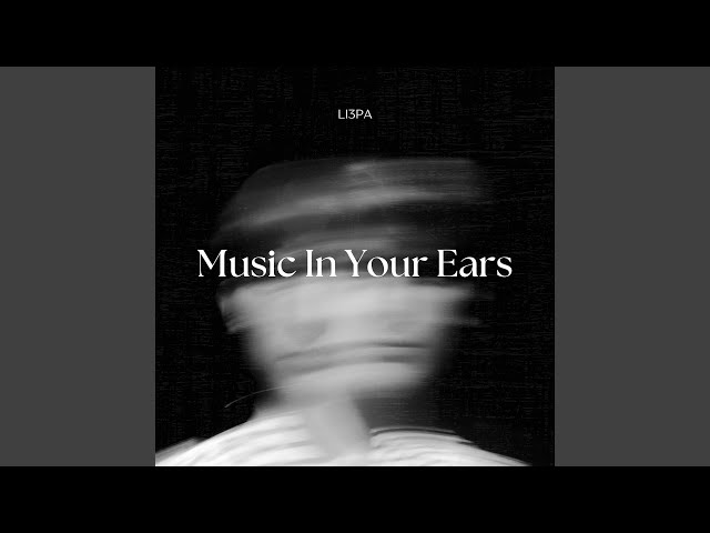 Music in Your Ears