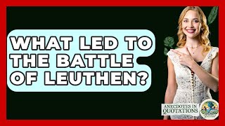 Download Lagu What Led To The Battle Of Leuthen? - Anecdotes in Quotation MP3