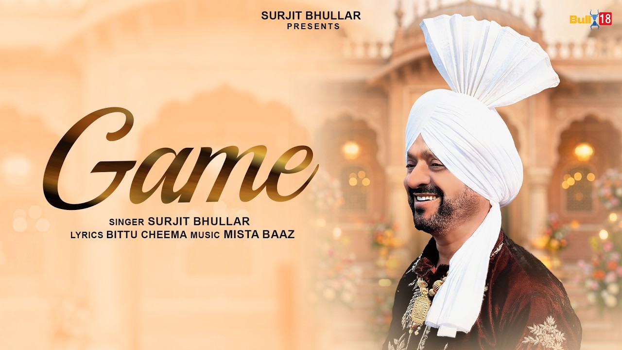 Game - Surjit Bhullar | Mista Baaz | Bittu Cheema | Latest Punjabi Song 2026 adlı videoyu YouTube'da izle Game - Surjit Bhullar | Mista Baaz | Bittu Cheema | Latest Punjabi Song 2026 adlı videoyu YouTube'da izle