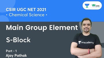Main Group Element | S-Block | CSIR NET 2021 | GATE | IIT JAM | By Ajay Pathak